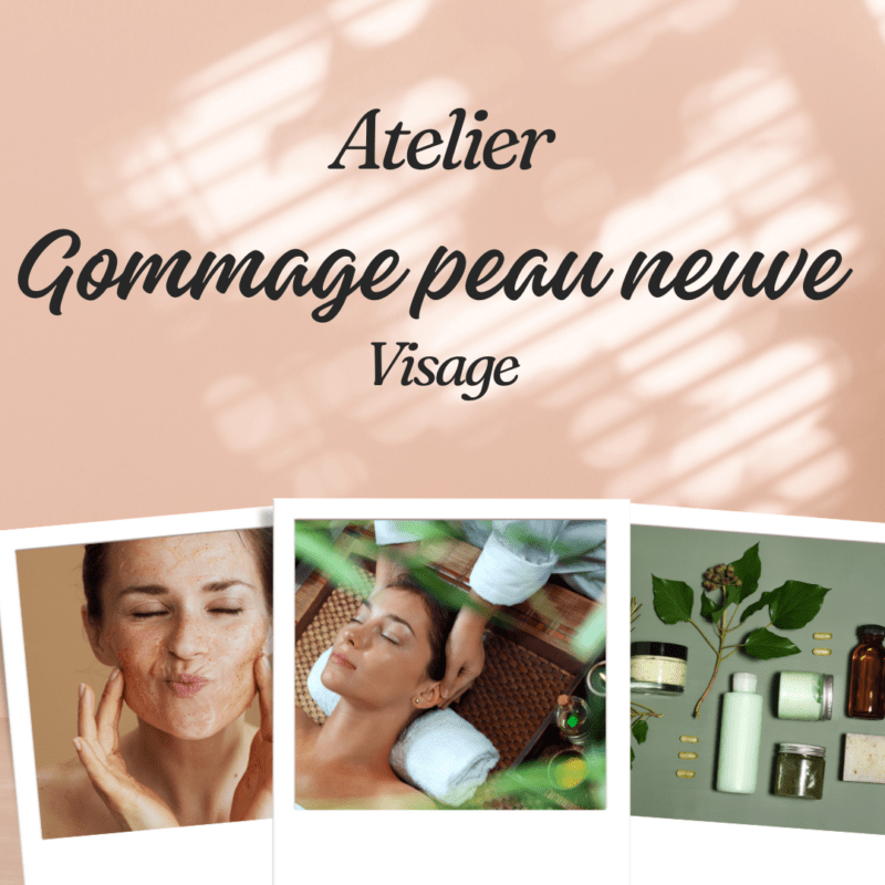 Atelier Gommage peau neuve